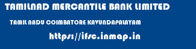 TAMILNAD MERCANTILE BANK LIMITED  TAMIL NADU COIMBATORE KAVUNDAPALAYAM   ifsc code